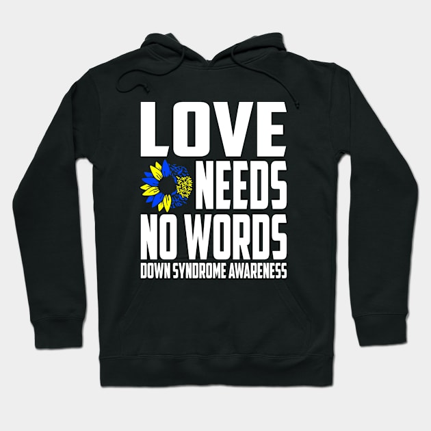 Love Needs No Words Down Syndrome Awareness Ribbon Hoodie by Outrageous Flavors